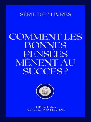 cover image of COMMENT LES BONNES PENSÉES MÈNENT AU SUCCÈS ?